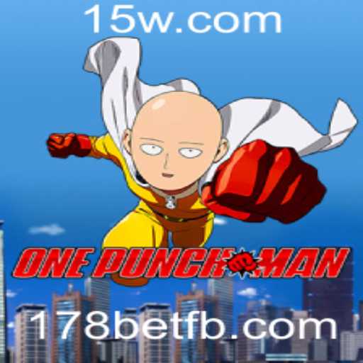 OnePunchMan: Explorando o Mundo Emocionante do Jogo com 178bet